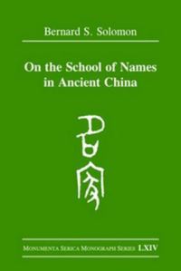 Book Cover for On the School of Names in Ancient China by Bernard Solomon