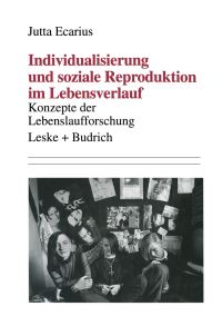 Book Cover for Individualisierung Und Soziale Reproduktion Im Lebensverlauf by Jutta Ecarius