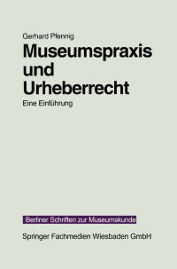 Book Cover for Museumspraxis Und Urheberrecht by Gerhard Pfennig
