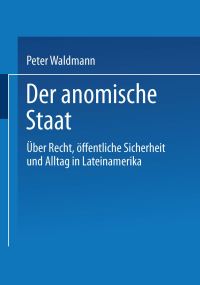 Book Cover for Der Anomische Staat by Peter Waldmann