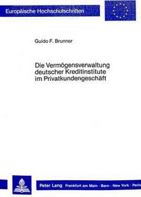 Book Cover for Die Vermogensverwaltung Deutscher Kreditinstitute Im Privatkundengeschaft by Guido F Brunner