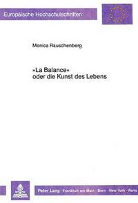 Book Cover for «La Balance>> Oder Die Kunst Des Lebens by Monica Rauschenberg