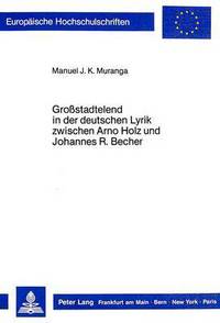 Book Cover for Großstadtelend in Der Deutschen Lyrik Zwischen Arno Holz Und Johannes R. Becher by Manuel JK Muranga