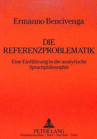 Book Cover for Die Referenzproblematik by Ermanno Bencivenga