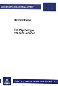 Book Cover for Die Psychologie Vor Dem Schonen by Bernhard Brugger