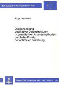 Book Cover for Die Behandlung Qualitativer Datenstrukturen in Quantitativen Analysemethoden Durch Das Prinzip Der Optimalen Skalierung by Jürgen Hansohm