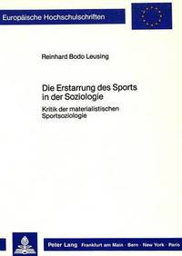 Book Cover for Die Erstarrung Des Sports in Der Soziologie by Reinhard Bodo Leusing