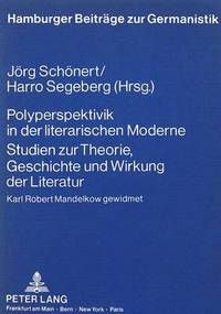 Book Cover for Polyperspektivik in Der Literarischen Moderne. Studien Zur Theorie, Geschichte Und Wirkung Der Literatur by Harro Segeberg, Jörg Schönert