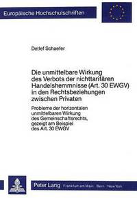 Book Cover for Die Unmittelbare Wirkung Des Verbots Der Nichttarifaren Handelshemmnisse (Art. 30 EWGV) in Den Rechtsbeziehungen Zwischen Privaten by Detlef Schaefer