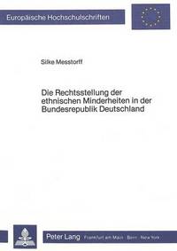 Book Cover for Die Rechtsstellung Der Ethnischen Minderheiten in Der Bundesrepublik Deutschland by Silke Messtorff