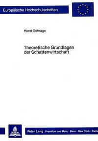 Book Cover for Theoretische Grundlagen Der Schattenwirtschaft by Horst Schrage