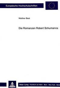 Book Cover for Die Romanzen Robert Schumanns by Walther Best