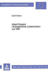 Book Cover for Albert Knapps «Evangelischer Liederschatz>> Von 1837 by Ulrich Parent
