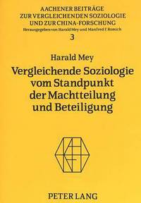 Book Cover for Vergleichende Soziologie Vom Standpunkt Der Machtteilung Und Beteiligung by Harald Mey