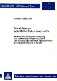 Book Cover for Marktchancen Pflanzlicher Industrierohstoffe by German Josef Jeub