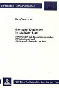 Book Cover for «Normale>> Kriminalitat Im Totalitaren Staat by HansClaus Leder
