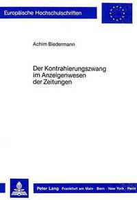 Book Cover for Der Kontrahierungszwang Im Anzeigenwesen Der Zeitungen by Achim Biedermann