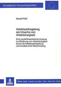 Book Cover for Arbeitszeitregelung Als Ursache Von Arbeitslosigkeit by Gerald Pfaff