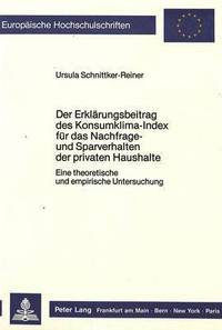 Book Cover for Der Erklarungsbeitrag Des Konsumklima-Index Fur Das Nachfrage- Und Sparverhalten Der Privaten Haushalte by Ursula Schnittker-Reiner