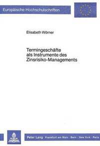 Book Cover for Termingeschafte Als Instrumente Des Zinsrisiko-Managements by Elisabeth Wörner