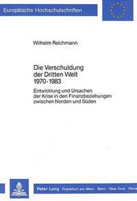 Book Cover for Die Verschuldung Der Dritten Welt 1970-1983 by Wilhelm Reichmann