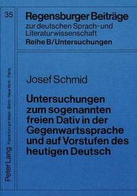 Book Cover for Untersuchungen Zum Sogenannten Freien Dativ in Der Gegenwartssprache Und Auf Vorstufen Des Heutigen Deutsch by Josef Schmid