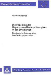 Book Cover for Die Rezeption Der Hegelschen «Rechtsphilosophie>> in Der Sowjetunion by Paul Gerhard Dietl