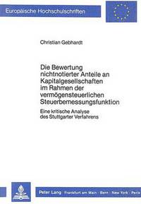 Book Cover for Die Bewertung Nichtnotierter Anteile an Kapitalgesellschaften Im Rahmen Der Vermogensteuerlichen Steuerbemessungsfunktion by Christian Gebhardt
