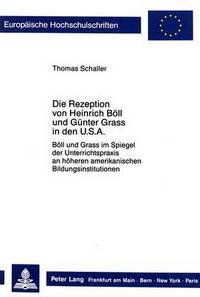 Book Cover for Die Rezeption Von Heinrich Boll Und Gunter Grass in Den USA by Thomas Schaller