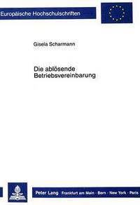 Book Cover for Die Ablosende Betriebsvereinbarung by Gisela Scharmann
