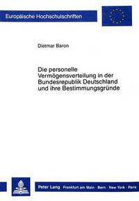 Book Cover for Die Personelle Vermogensverteilung in Der Bundesrepublik Deutschland Und Ihre Bestimmungsgrunde by Dietmar Baron