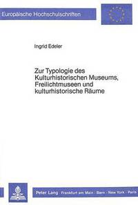 Book Cover for Zur Typologie Des Kulturhistorischen Museums, Freilichtmuseen Und Kulturhistorische Raume by Ingrid Edeler