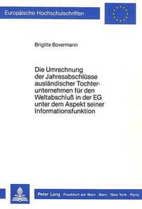 Book Cover for Die Umrechnung Der Jahresabschlusse Auslandischer Tochterunternehmen Fur Den Weltabschluss in Der EG Unter Dem Aspekt Seiner Informationsfunktion by Brigitte Bovermann