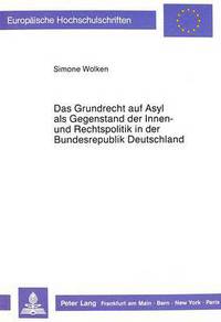Book Cover for Das Grundrecht Auf Asyl Als Gegenstand Der Innen- Und Rechtspolitik in Der Bundesrepublik Deutschland by Simone Wolken