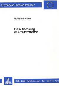 Book Cover for Die Aufrechnung Im Arbeitsverhaltnis by Günter Hartmann