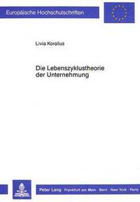 Book Cover for Die Lebenszyklustheorie Der Unternehmung by Livia Korallus
