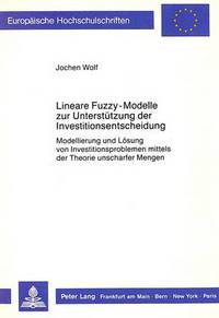 Book Cover for Lineare Fuzzy-Modelle Zur Unterstutzung Der Investitionsentscheidung by Jochen Wolf
