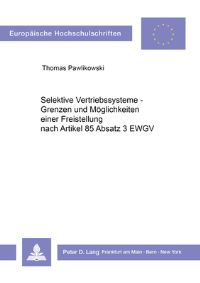 Book Cover for Selektive Vertriebssysteme - Grenzen Und Moglichkeiten Einer Freistellung Nach Artikel 85 Abs. 3 EWGV by Thomas Pawlikowski
