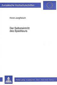 Book Cover for Der Selbsteintritt Des Spediteurs by Horst Jungfleisch