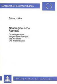 Book Cover for Neopragmatische Asthetik by Ottmar H Goy