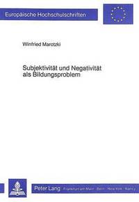 Book Cover for Subjektivitat Und Negativitat Als Bildungsproblem by Winfried Marotzki