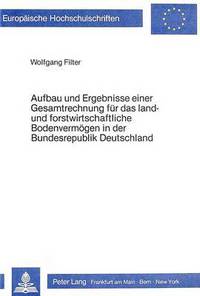 Book Cover for Aufbau Und Ergebnisse Einer Gesamtrechnung Fur Das Land- Und Forstwirtschaftliche Bodenvermogen in Der Bundesrepublik Deutschland by Wolfgang Filter