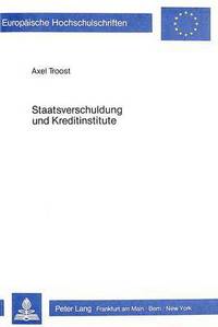 Book Cover for Staatsverschuldung Und Kreditinstitute by Axel Troost