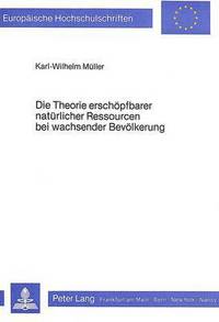 Book Cover for Die Theorie Erschopfbarer Naturlicher Ressourcen Bei Wachsender Bevolkerung by Karl-Wilhelm Müller