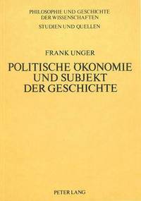 Book Cover for Politische Oekonomie Und Subjekt Der Geschichte by Frank Unger
