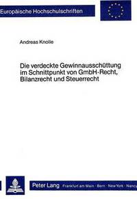 Book Cover for Die Verdeckte Gewinnausschuttung Im Schnittpunkt Von GmbH-Recht, Bilanzrecht Und Steuerrecht by Andreas Knolle