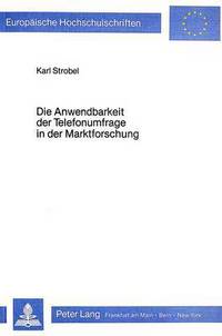 Book Cover for Die Anwendbarkeit Der Telefonumfrage in Der Marktforschung by Karl Strobel