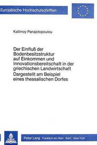 Book Cover for Der Einfluss Der Bodenbesitzstruktur Auf Einkommen Und Innovations- Bereitschaft in Der Griechischen Landwirtschaft Dargestellt Am Beispiel Eines Thessalischen Dorfes by Kallirroy Panajotopoulou