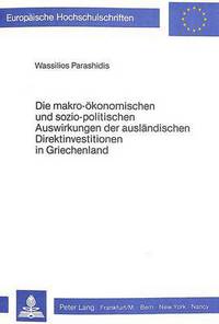 Book Cover for Die Makro-Okonomischen Und Sozio-Politischen Auswirkungen Der Auslandischen Direktinvestitionen in Griechenland by Wassilios Parashidis