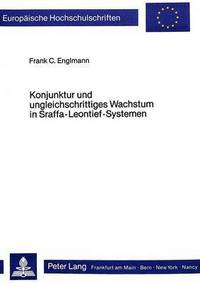 Book Cover for Konjunktur Und Ungleichschrittiges Wachstum in Sraffa-Leontief-Systemen by Frank C Englmann